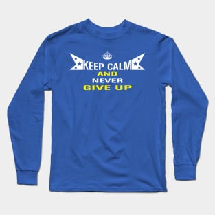 Keep Calm And Never Give UP Long Sleeve T-Shirt